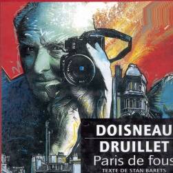 Doisneau - Druillet - Barets (Paris de fous)